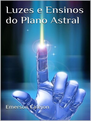 cover image of Luzes e Ensinos do Plano Astral